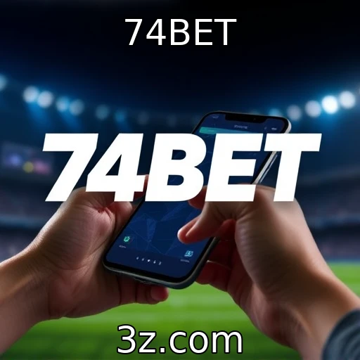 74BET Descubra as Estratégias Vencedoras em Apostas Esportivas na 74BET
